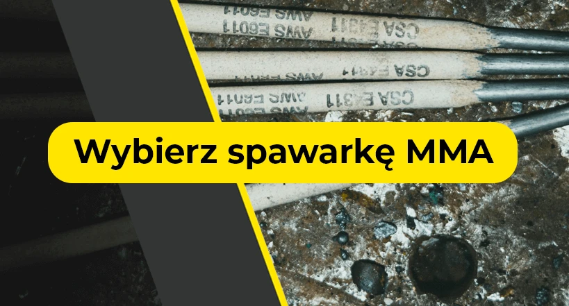 Wybierz spawarkę MMA